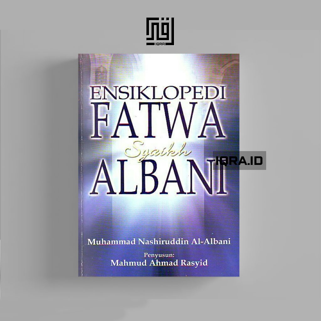 

[0558] Ensiklopedia Fatwa Syaikh Albani - Muhammad NAshiruddin Al-Albani
