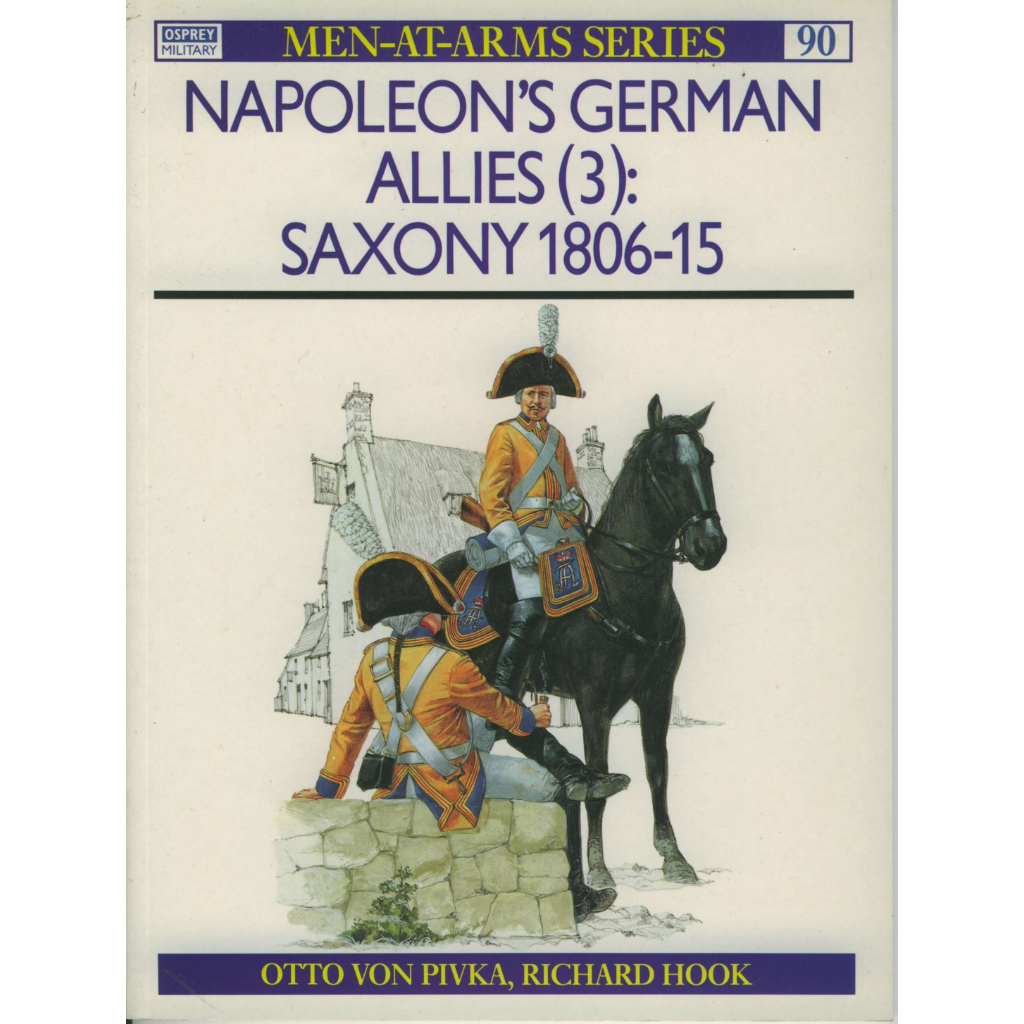 

Osprey - Men-at-Arms 090 - Napoleon's German Allies (3) - Saxony 1806-15 (Sejarah / D)