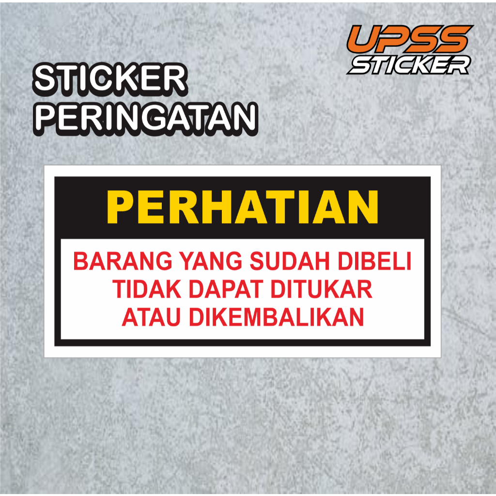 

STICKER RAMBU/PERINGATAN (BARANG YANG SUDAH DIBELI TIDAK DAPAT DITUKAR ATAU DIKEMBALIKAN)