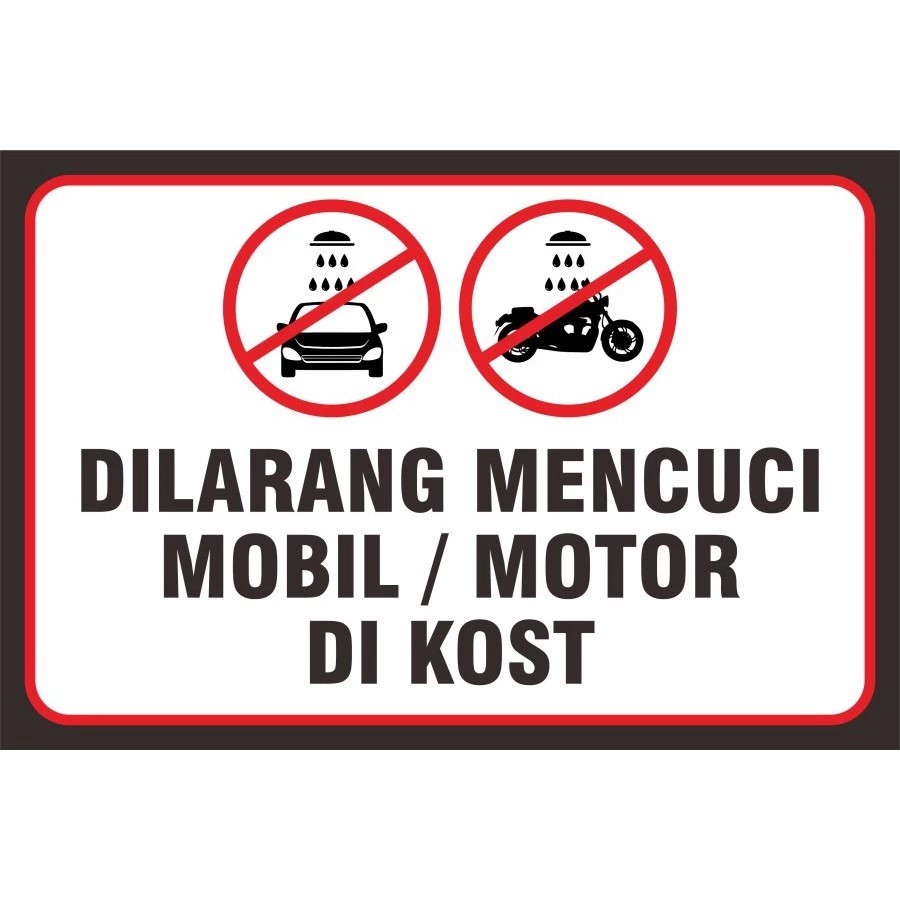 

STIKER VINYL DILARANG MENCUCI MOBIL ATAU MOTOR DISINI A4 20X30CM