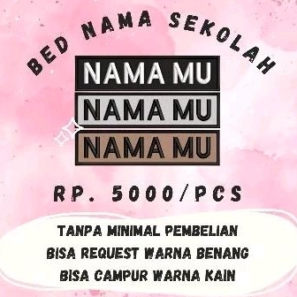 bordir nama/ bed nama/ bordir nama satuan/ bed nama satuan/ bed nama siswa/ bed nama sekolah/