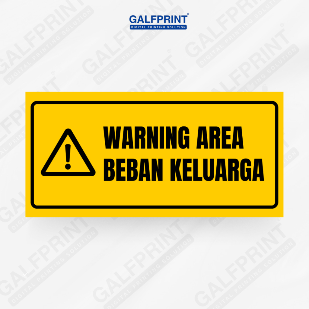 

GALFPRINT STICKER SIGN WARNING AREA BEBAN KELUARGA 12X5 CM
