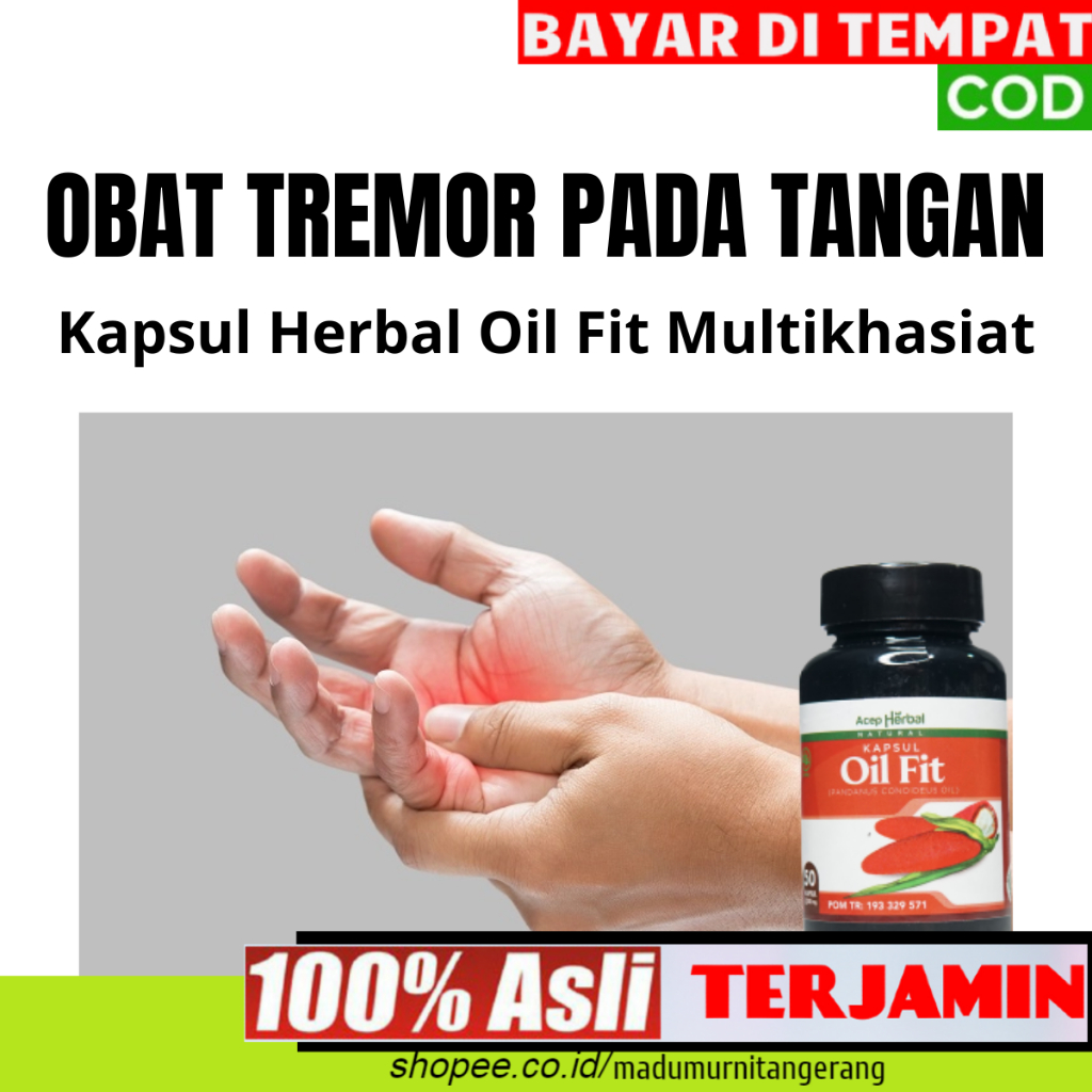 Obat Herbal Atasi Tremor Getar Pada Tangan Kapsul Kesehatan Oil Fit Isi 50 Kapsul Dapat Menutrisi & 