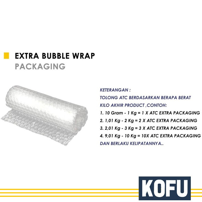 

KOFU EXTRA BUBBLE WRAP PACKAGING ( WAJIB ATC )