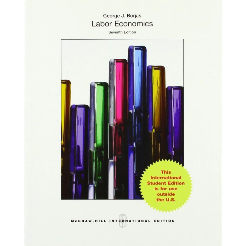 ORIGINAL Labor Economics 7e - George J Borjas