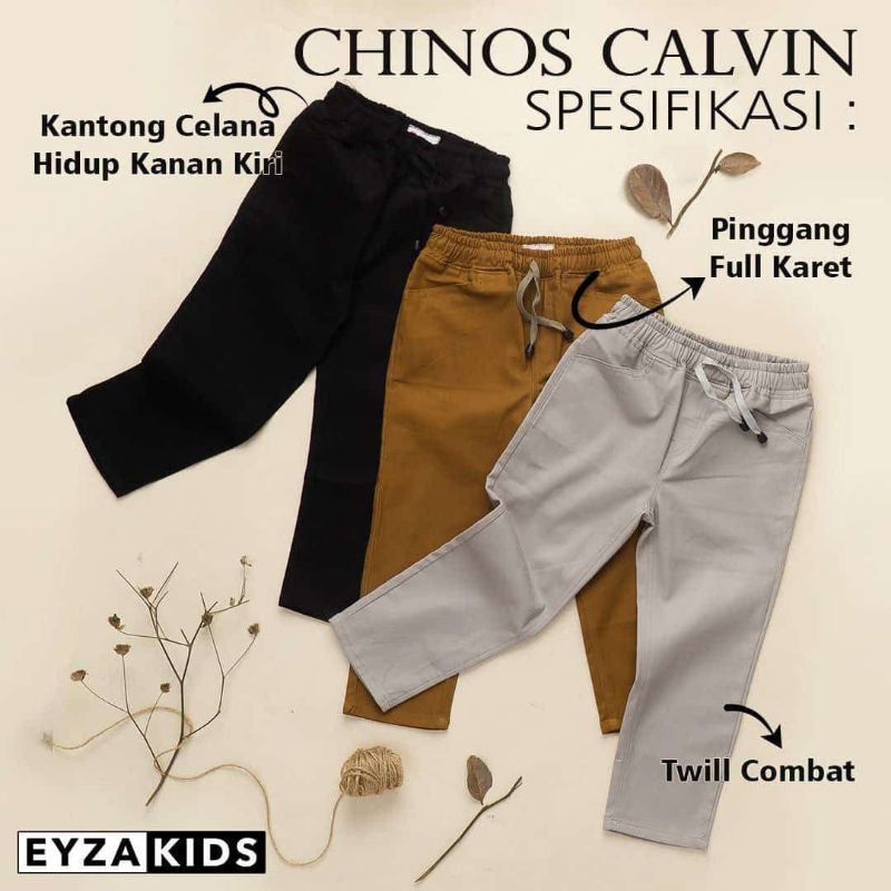 EYZA KIDS-CHINOS CALVIN-CELANA CHINOS ANAK-CHINOS KIDS&JUNIOR 2-12th-CELANA LOBO LOBJUN