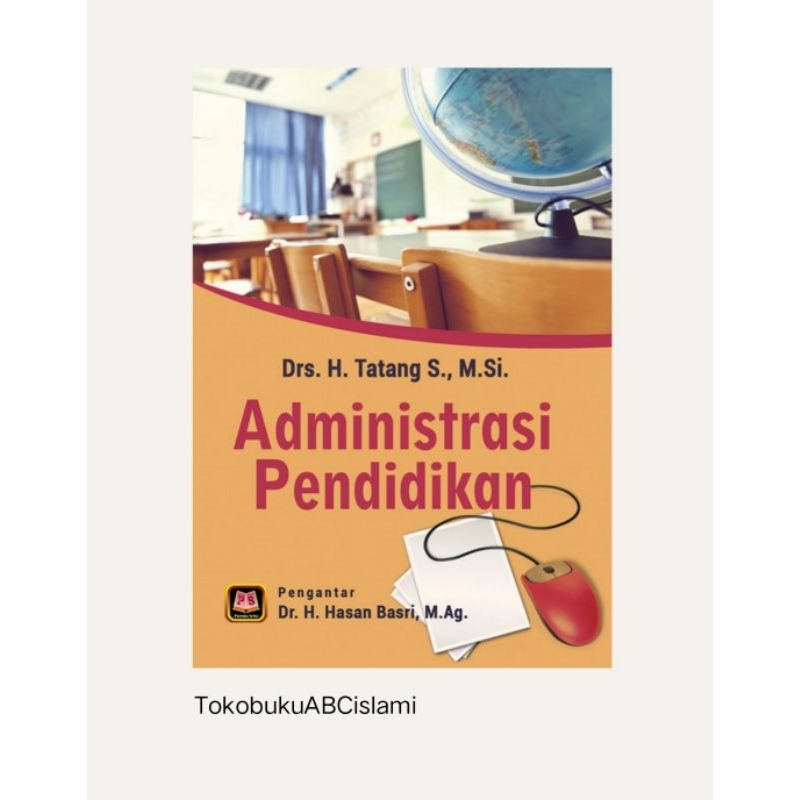 Buku Administrasi Pendidikan - Drs. H Tatang S.M.Si