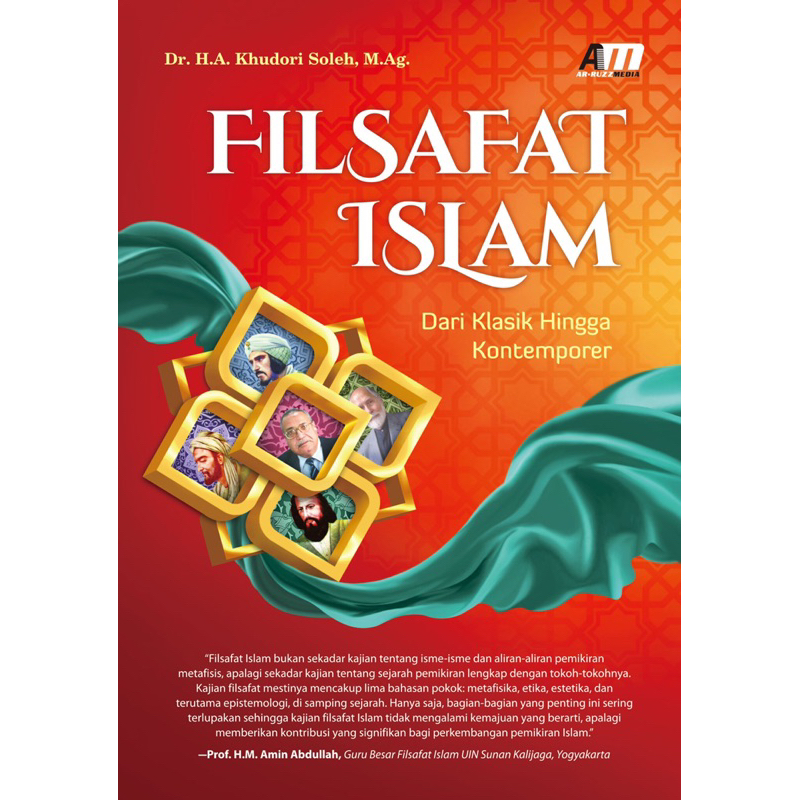 Filsafat Islam: Dari Kalsik Hingga Kontemporer - Dr. H.A. Khudori Soleh - Arruzz