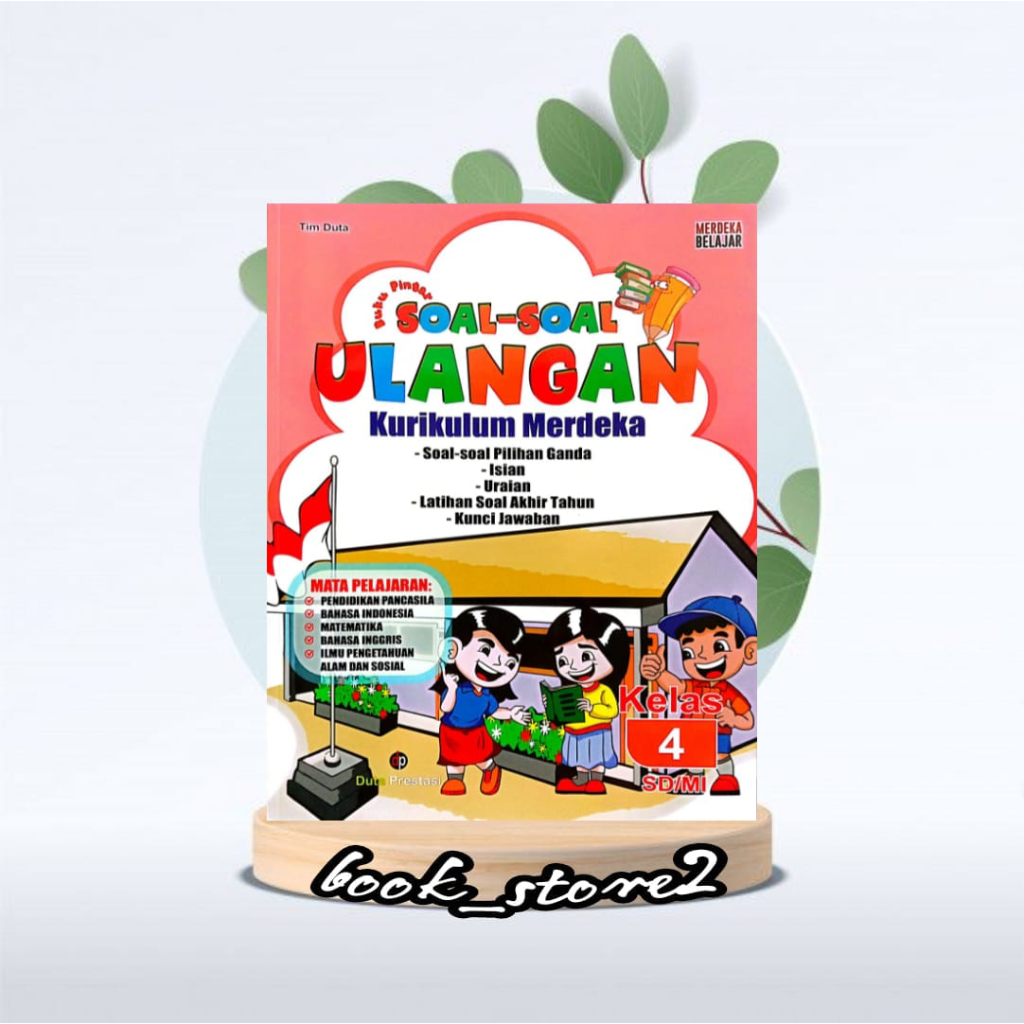 BUKU PINTAR SOAL-SOAL ULANGAN & KUNCI JAWABAN KELAS 4 KURIKULUM PENGGERAK-MERDEKA SD/MI PENERBIT:DUT