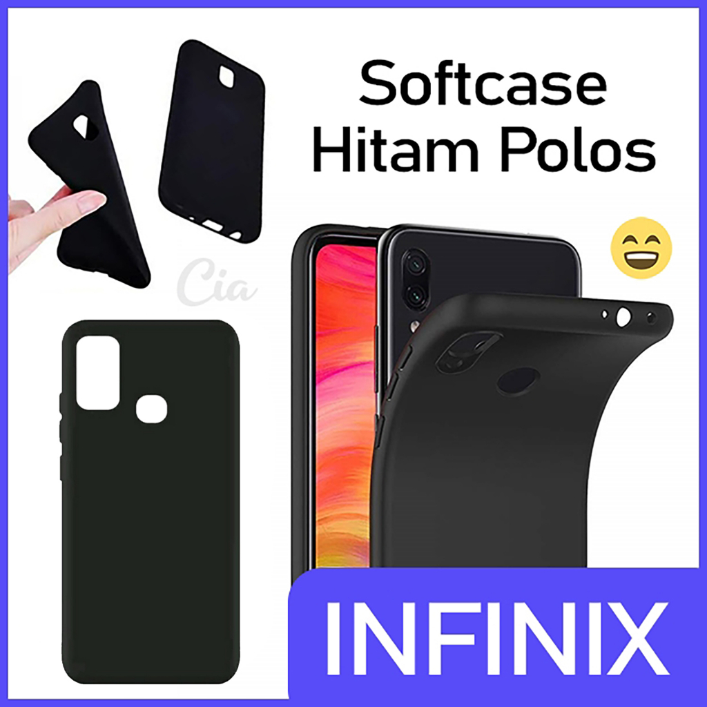 Softcase Hitam Polos INFINIX SMART 4 5 6 Ram 3 HOT 8 9 10 PLAY 10s 10T 11s 11 12i 12 20s 20 5G 2023 30i 30 Play 6+ Plus NFC Case Black Matte Silikon Lentur Cia