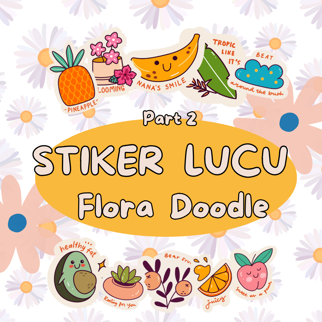 

Stiker Anak Aesthetic Lucu Flora Doodle Part II Fancy Kartun Murah isi 40 pcs 10 varian