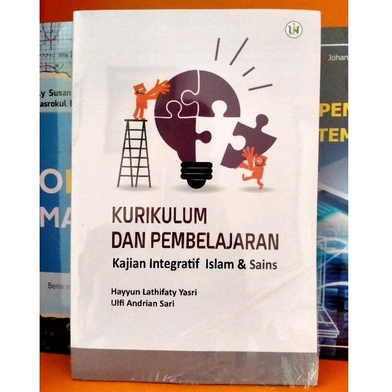 Kurikulum dan Pembelajaran ; Kajian Integratif Islam dan Sains - Hayyun Lathifaty Yasri