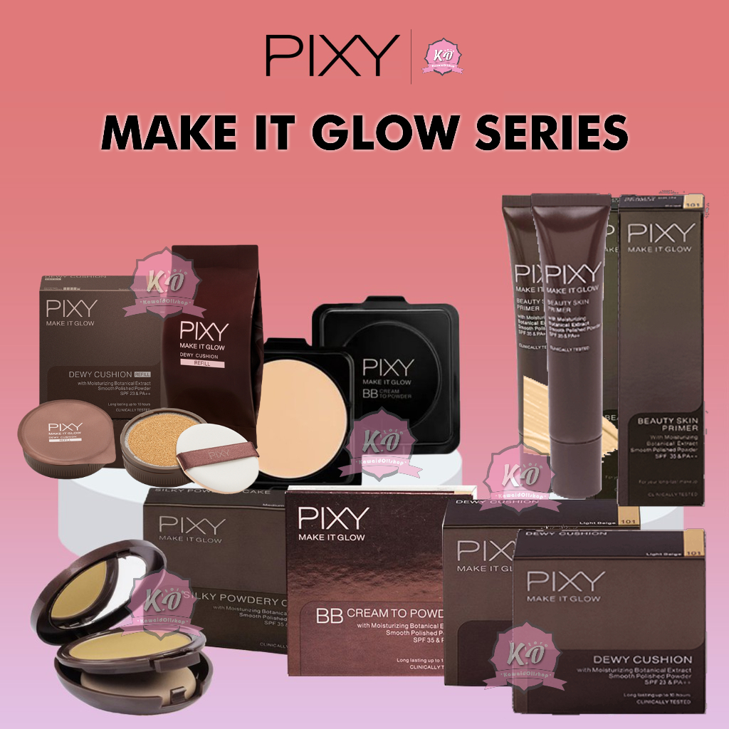 Pixy make it glow primer/SILKY POWDER/ BEDAK CUSHION /REFILL