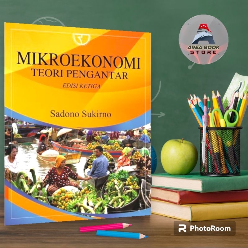 ORIGINAL MIKROEKONOMI SUATU PENGANTAR - SADONO SUKIRNO