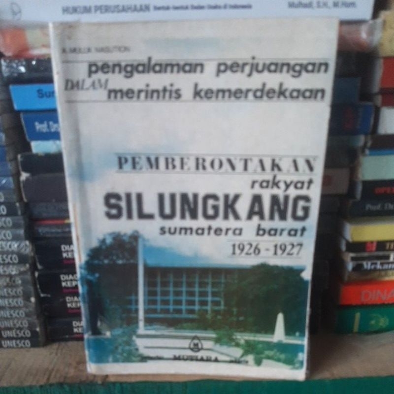PEMBERONTAKAN rakyat SILUNGKANG sumatera barat 1926-1927.