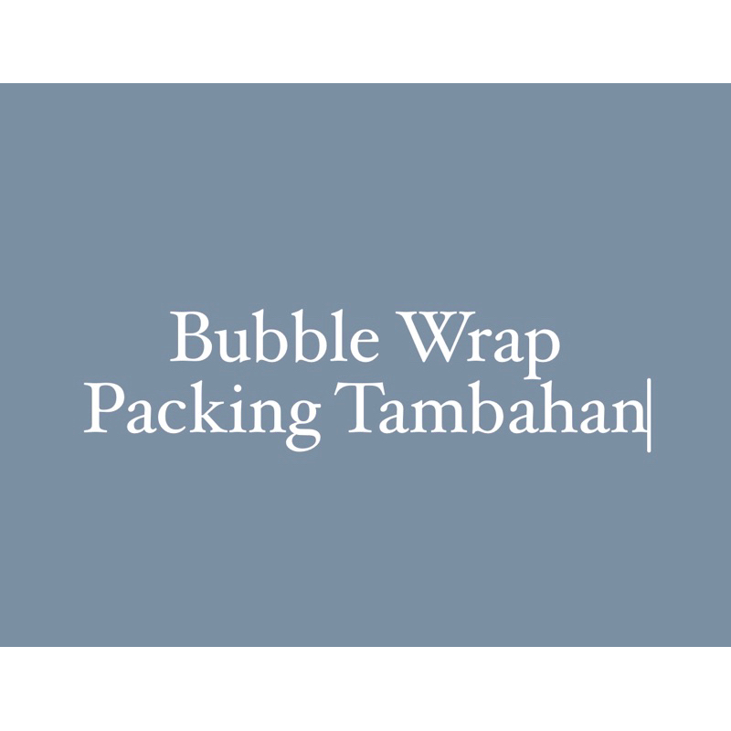 

Packing Tambahan Bubble Wrap