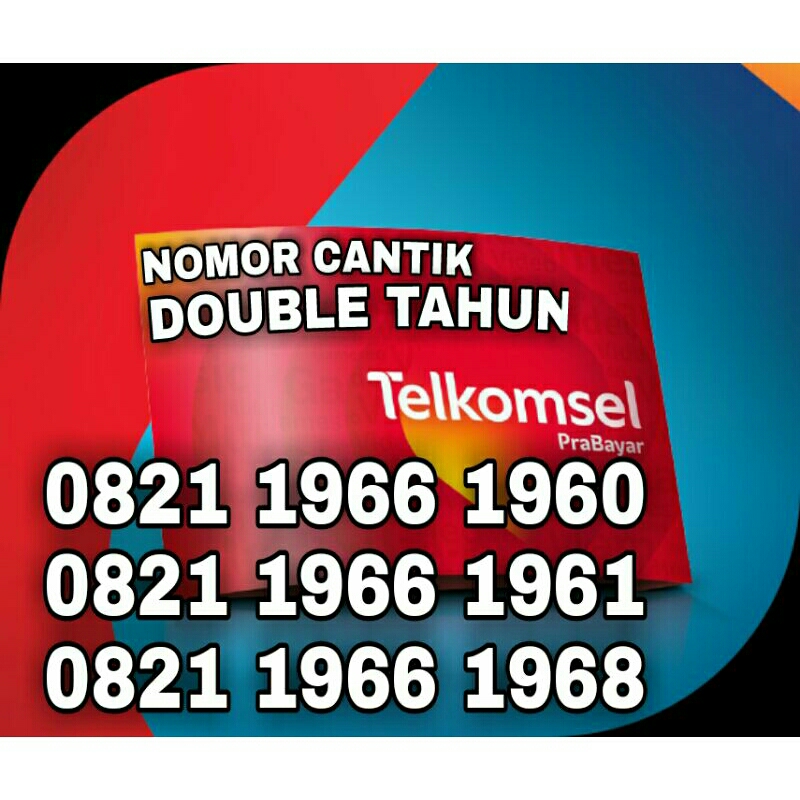 NOMOR CANTIK SIMPATI 4G KARTU PERDANA TELKOMSEL DOUBLE TAHUN LAHIR 1966 1960 1969 NOMER CANTIK RAPIH