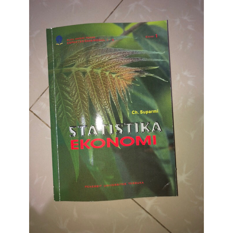 MODUL UNIVERSITAS TERBUKA - STATISTIKA EKONIMI (ESPA4123 / 3SKS) - MODUL UT - BMP UT