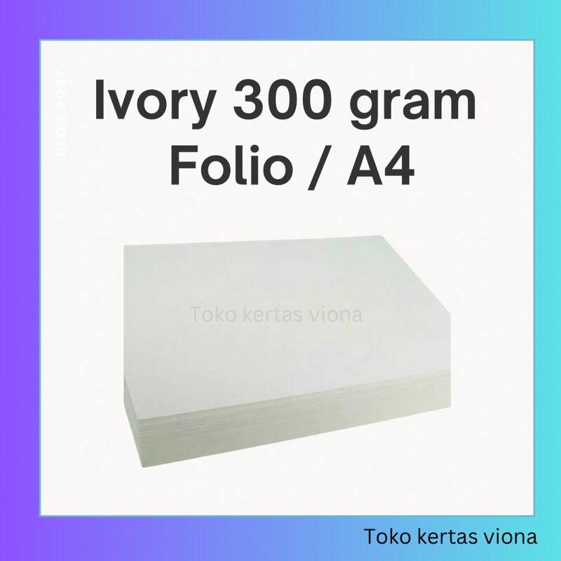 

(100 lembar) Kertas Ivory 300 gr folio/ A4