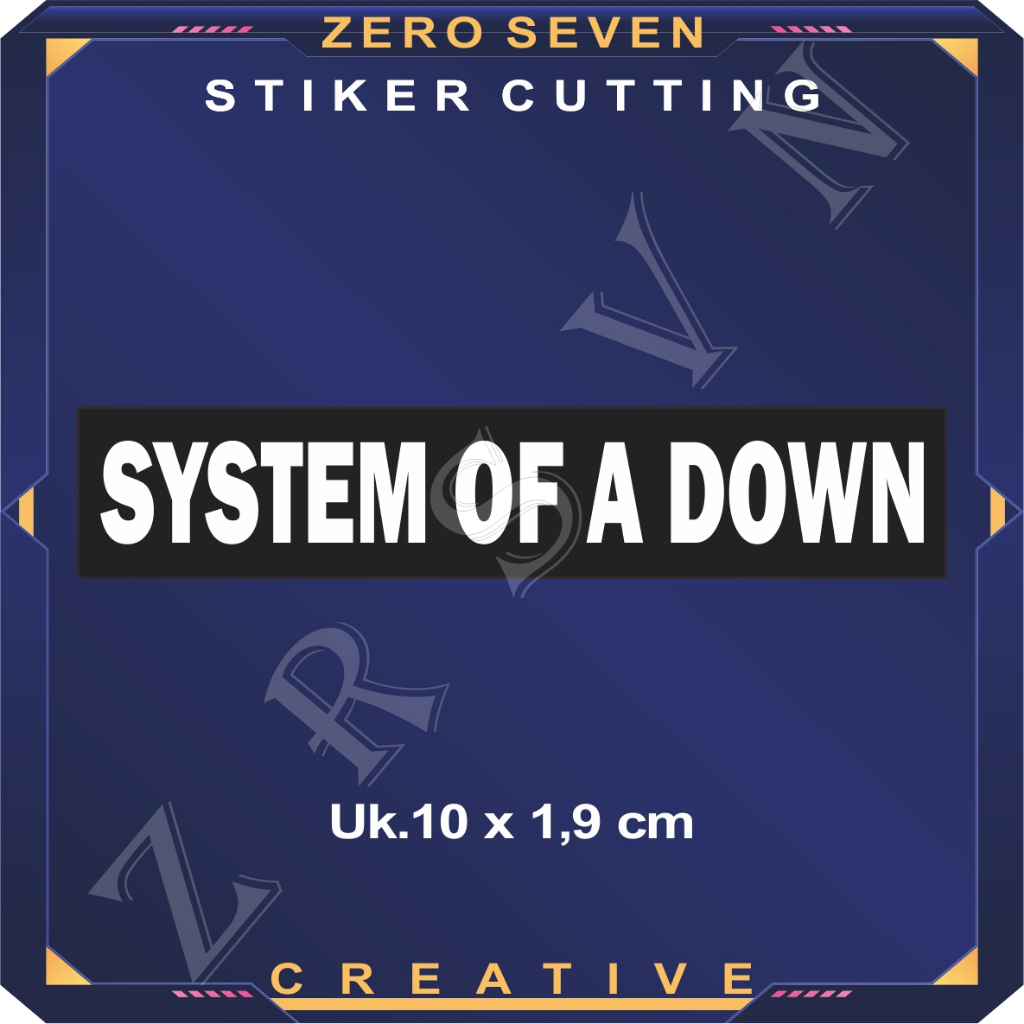 

STIKER SYSTEM OF A DOWN / BAND / MUSIK / STIKER MOTOR / LAPTOP / TUMBLER / AESTHETIC / VYNIL / ANTI AIR / PRINT & CUT