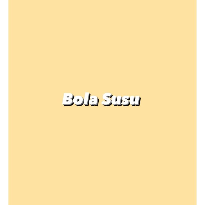 

BOLA SUSU/COKLAT/SNACK/JASTIP