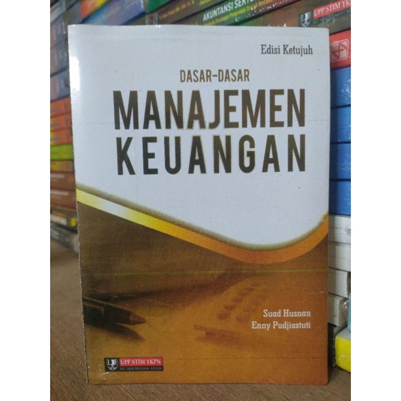 

DASAR DASAR MANAJEMEN KEUANGAN ed 7 by SUAD HUSNAN - ENNY