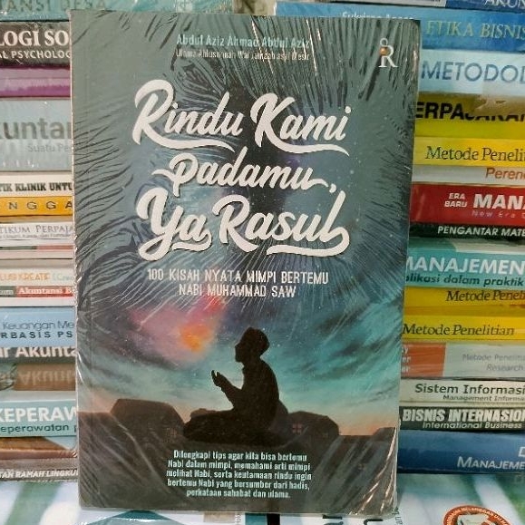 Rindu Kami Padamu Ya Rasul 100 Kisah Nyata Mimpi Bertemu Nabi Muhammad SAW - Abdul Aziz Ahmad Abdul 