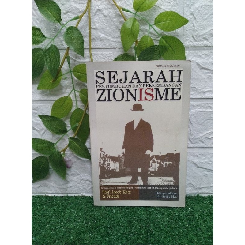SEJARAH PERTUMBUHAN DAN PERKEMBANGAN ZIONISME BY PROF. JACOB KATZ & FRIEND