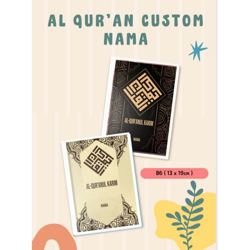 ALQURAN CUSTOM NAMA TERJEMAH DAN NON TERJEMAH UKURAN B6