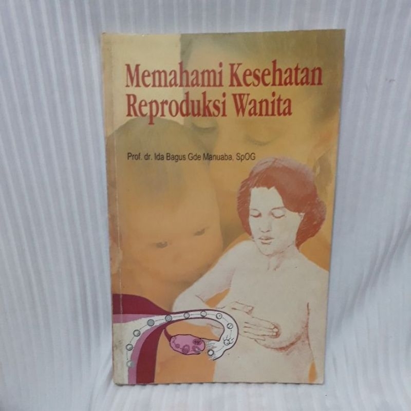MEMAHAMI KESEHATAN REPRODUKSI WANITA