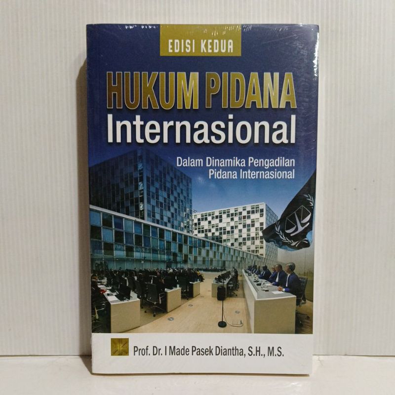 Hukum Pidana Internasional Dalam Dinamika Pengadilan Pidana Internasional I Made Pasek Diantha Origi