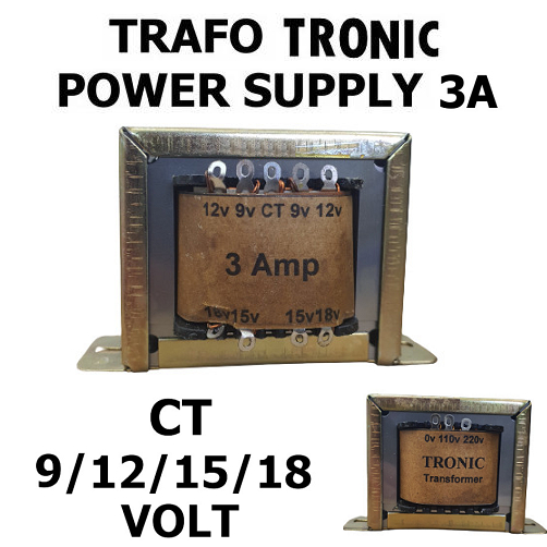 Trafo Tronic 3A seri 11A CT-18V Travo CT, 9V, 12V, 15V, 18V