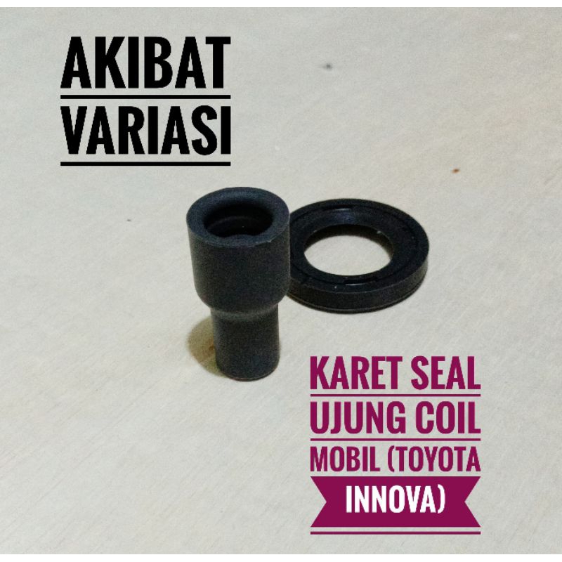 Karet Ujung Coil Mobil Toyota Innova Karet Seal Tutup Coil Mobil Vios