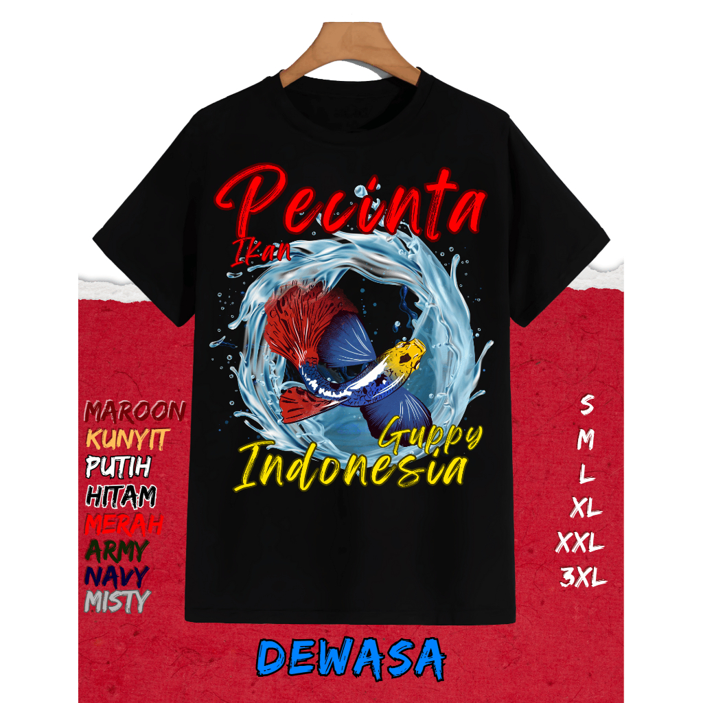 KAOS OBLONG UNISEX PECINTA IKAN GUPPY INDONESIA TSHIRT PENGHOBBY IKAN HIAS DAN PETERNAK IKAN HIAS GU