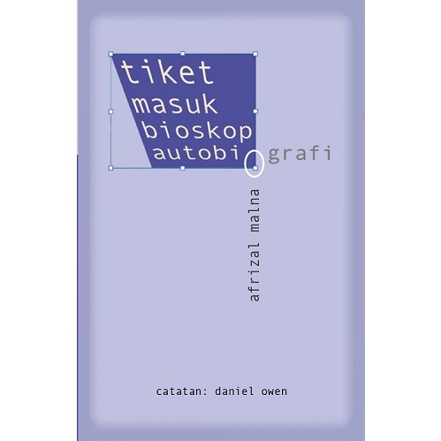 Tiket Masuk Bioskop Autobiografi - Afrizal Malna