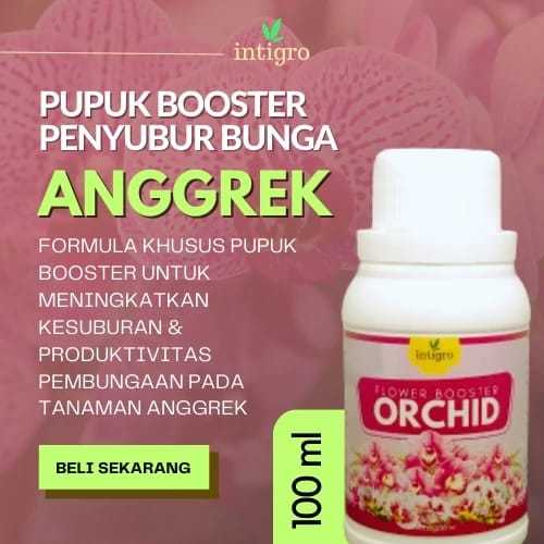 PUPUK BOOSTER CAIR BUNGA - PUPUK BUNGA ANGGREK