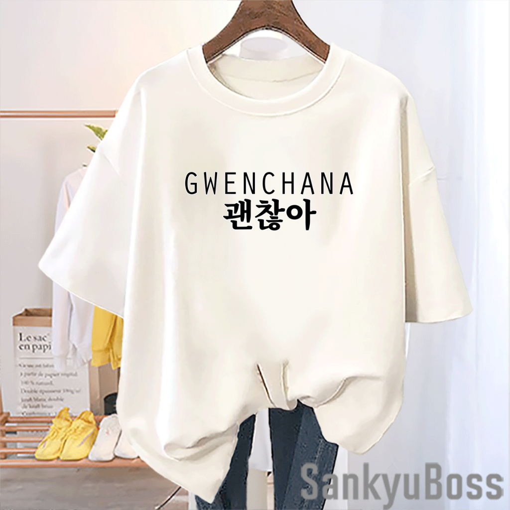 SANKYUBOSS - KAOS TULISAN GWENCHANA ATASAN KOREAN STYLE OVERSIZE WANITA PRIA