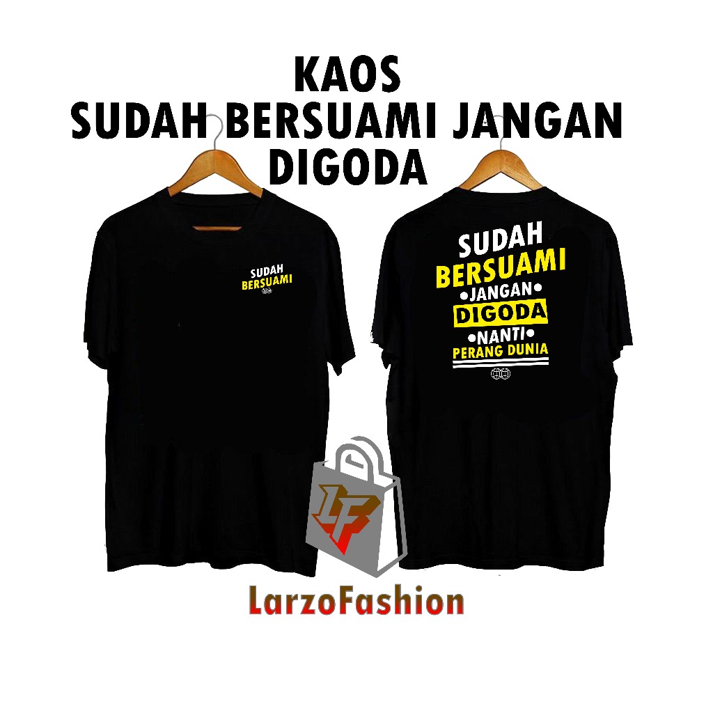 Larzoidlarzo - T-SHIRT KAOS SUDAH BERSUAMI JANGAN DI GODA / KAOS VIRAL KEKINIAN TIKTOK / TSHIRT KATA