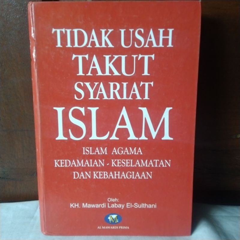 TIDAK USAH TAKUT SYARIAT ISLAM oleh KH. MAWARDI LABAY EL-SULTHANI