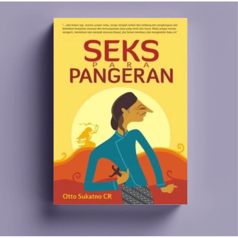 Seks Para Pangeran Tradisi dan Ritualisasi Hedonisme Penikmatan Hidup Jawa