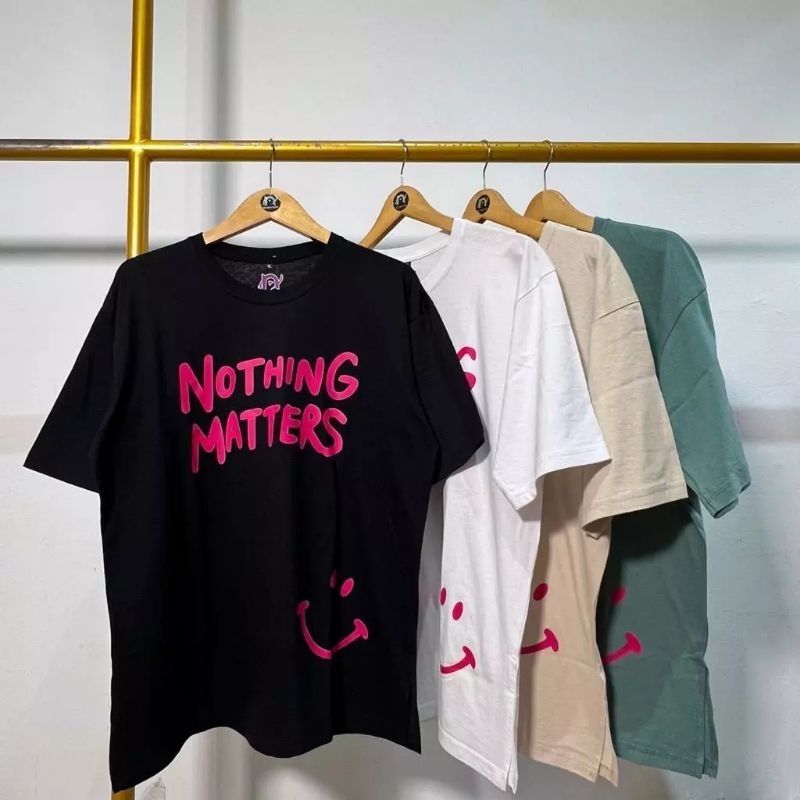 ALU • TSHIRT NOTHING MATTERS KAOS OVERSIZE JUMBO FIT TO XL
