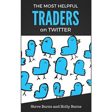 The Most Helpful Traders on Twitter: 30 of The Most Helpful Traders on Twitter Share Their Methods a