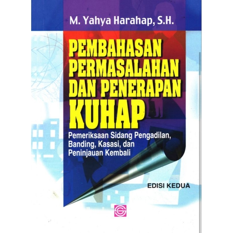 

Buku Kuhap-Pemeriksaan Sidang Pengadilan,Banding ,Kasari ,dan Peninjauan Kembali edisi 2 by M. Yahya Harahap