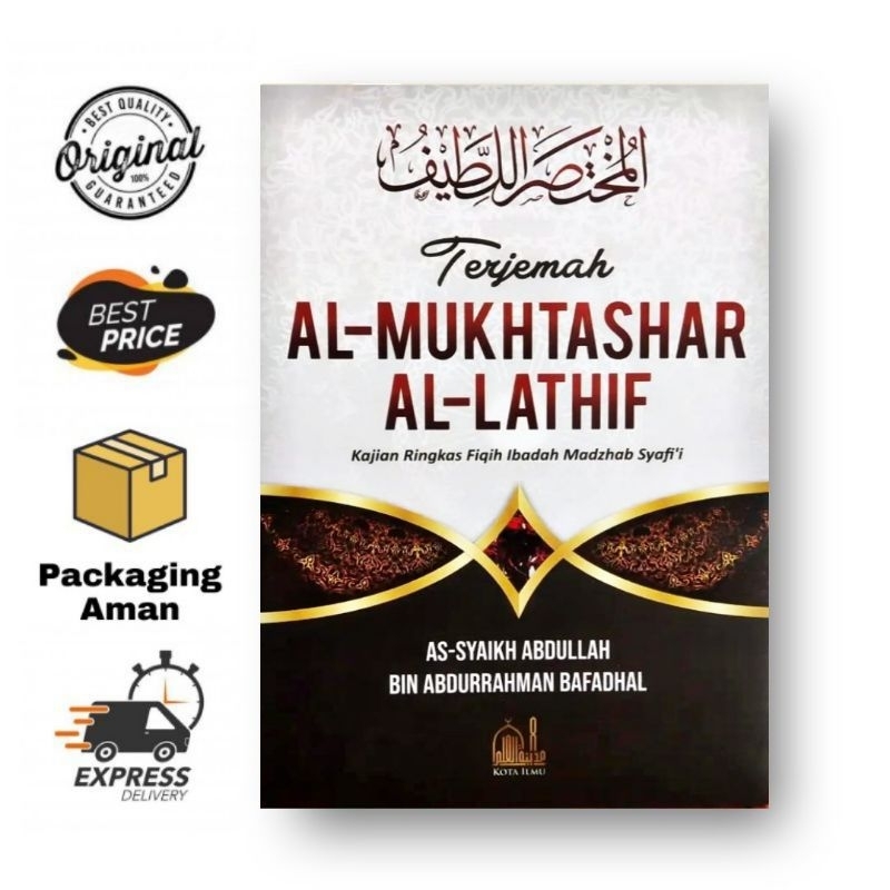 Terjemah Mukhtasor Lathif Al-Mukhtashar Al-Lathif - Kajian Ringkas Fiqih Ibadah Madzhab Syafi'i
