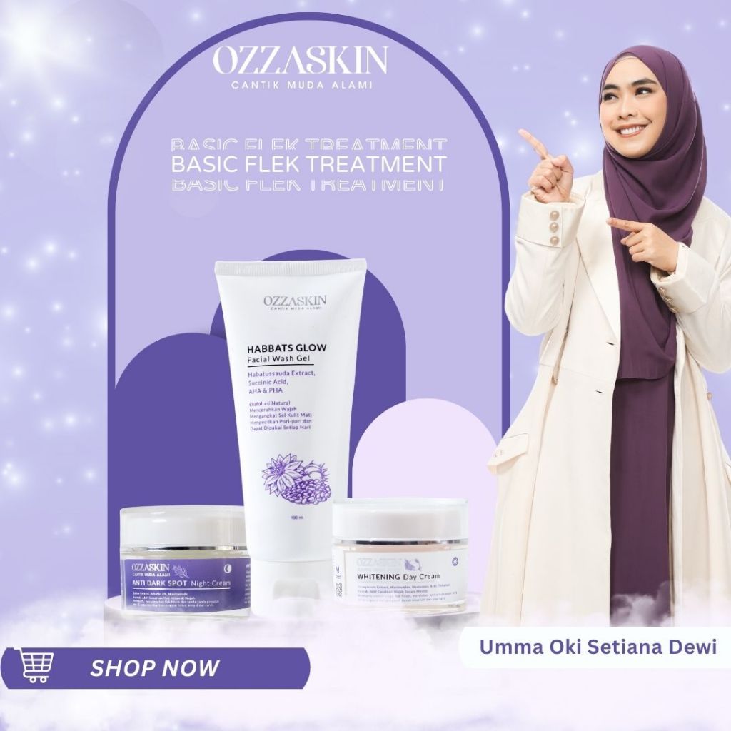 [Launching Ozzaskin] Perawatan Basic Flek Treatment Ozzaskin Skincare By Oki Setiana Dewi OZZASKIN OFFICIAL