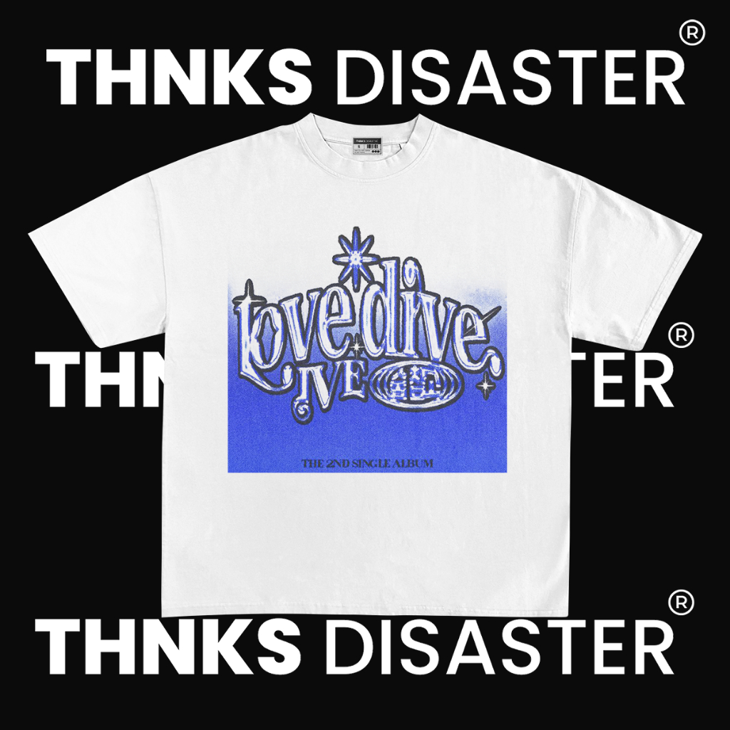 THNKSDISASTER | KAOS LOVE DIVE IVE KOREAN GIRLBAND TEE | COMBED 24S | UNISEX | GRUNGE | BAND | KPOP 