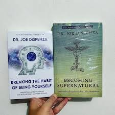 Buku Becoming Supernatural - Breaking The Habit Of Being Yourself Dr. Joe Dispenza