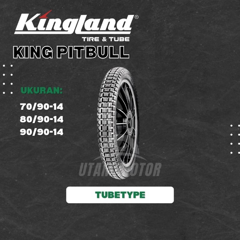 BAN MOTOR KINGLAND KING PITBULL RING 14 80/90-14 90/90-14 NON TUBELESS BAN SEMI TRAIL MURAH