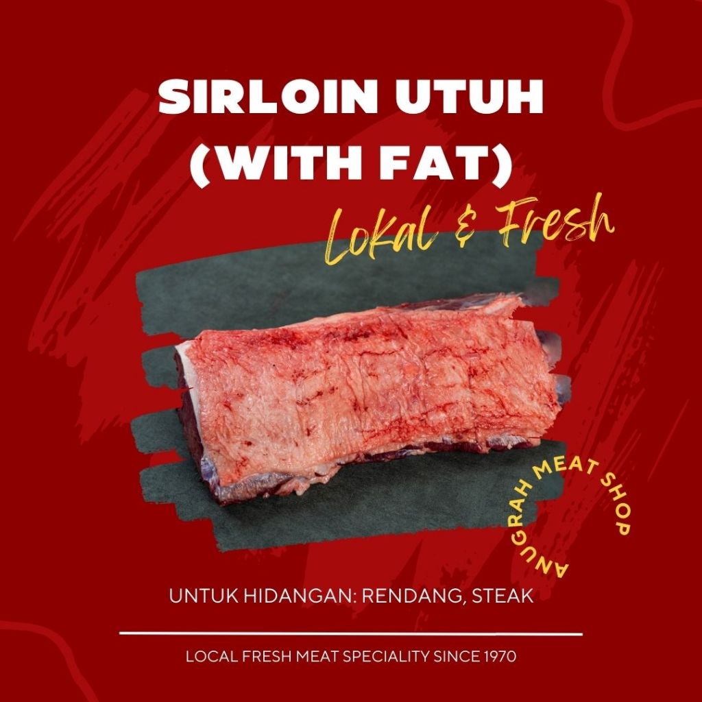 

Sirloin Utuh (With Fat) Daging Sapi Lokal Segar - Anugrah Meat Shop
