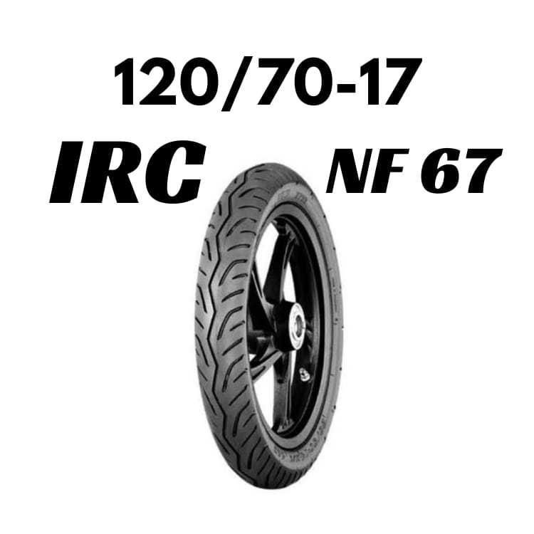 Ban Motor Ring 17 [ 120/70 ] NF67 Ban IRC 120/70-17 Tubeless